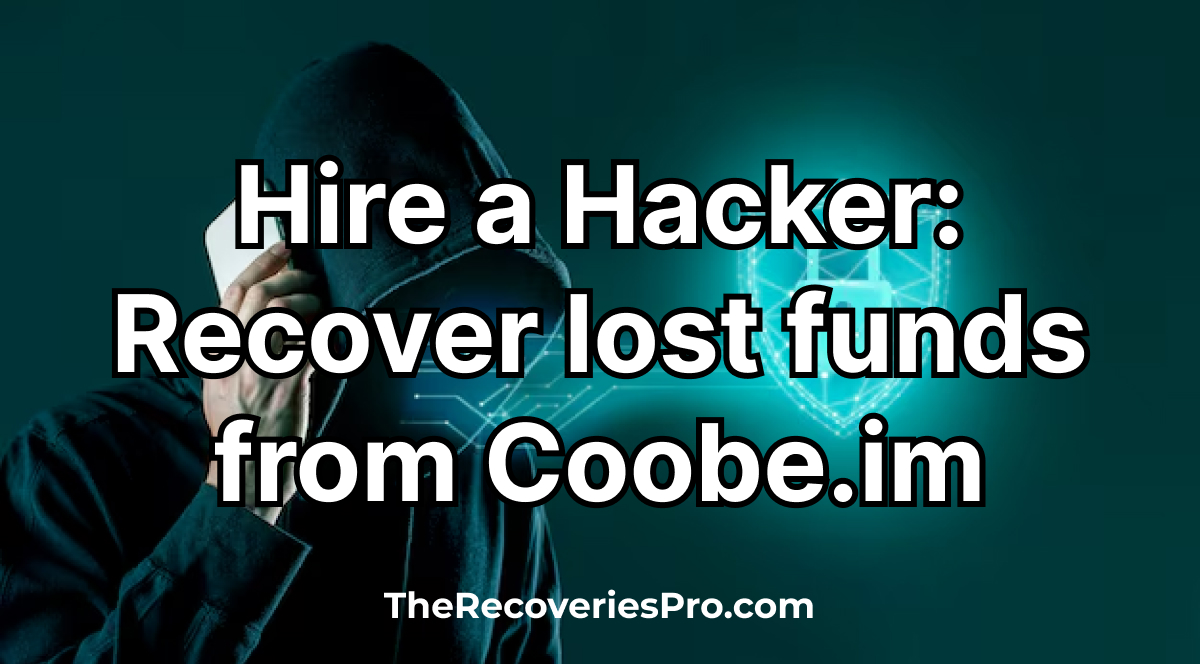 Hire a Hacker: Recover lost funds from Coobe.im