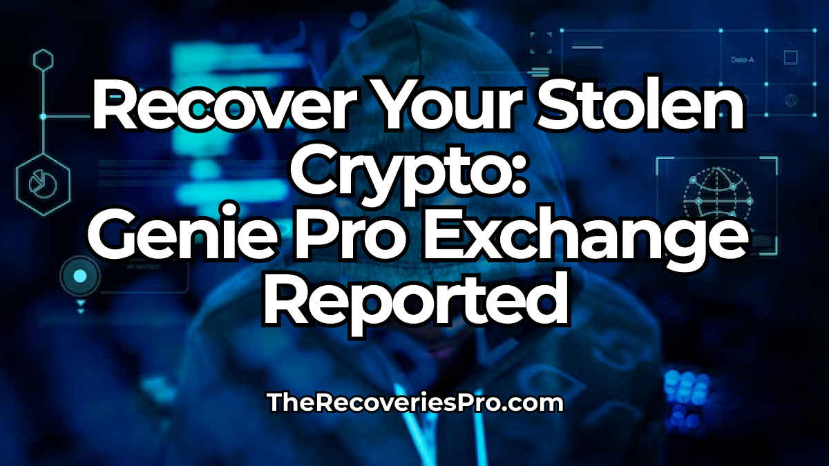 Recover Your Stolen Crypto: Genie Pro Exchange Reported